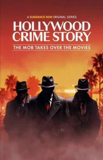 Hollywood Crime Story the Mob Takes Over the Movies