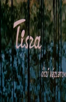 Tisza-öszi vázlatok