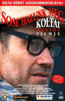 Sose halunk meg